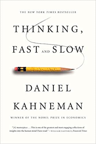 Thinking Fast and Slow by Daniel Kahneman